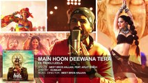 'Main Hoon Deewana Tera' Full Song (Audio)   Meet Bros Anjjan ft. Arijit Singh   Ek Paheli Leela