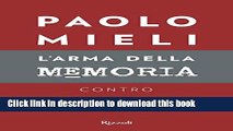 Download Books L arma della memoria: Contro la reinvenzione del passato (Saggi italiani) (Italian