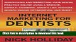 Read Internet Marketing for Dentists: Advertising and Marketing Your Dental Practice Online Using