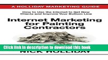 Download Internet Marketing for Painting Contractors: Advertising Your Painting Contracting