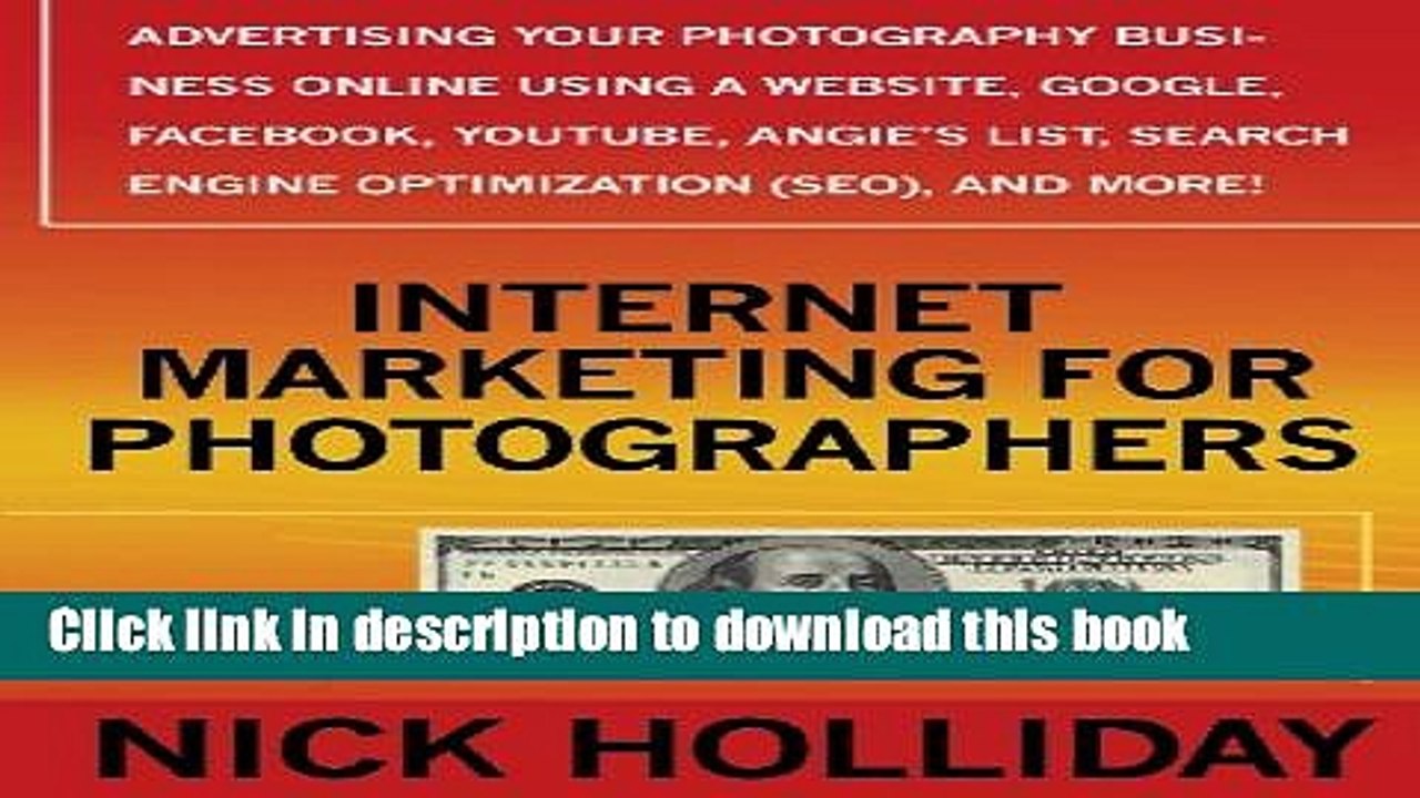 Read Internet Marketing for Photographers: Advertising Your Photography Business Online Using a