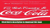 Read For God, Country, and Coca-Cola: The Definitive History of the Great American Soft Drink and