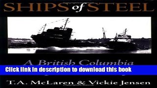 Read Ships of Steel: A British Columbia Shipbuilder s Story  Ebook Free
