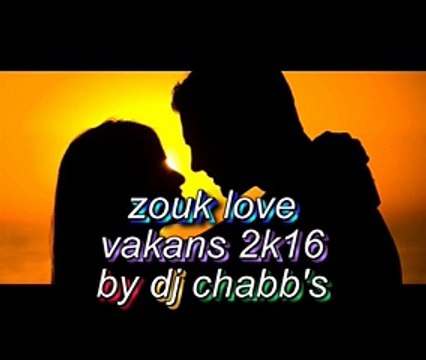 zouk love vakans 2k16 by dj chabb's