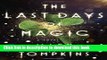 PDF The Last Days of Magic: A Novel Free Books