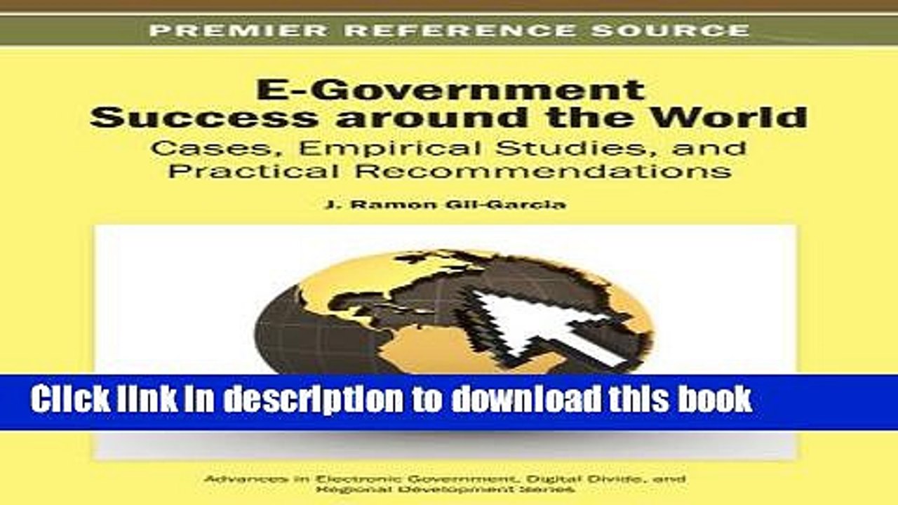 Read E-Government Success around the World: Cases, Empirical Studies, and Practical