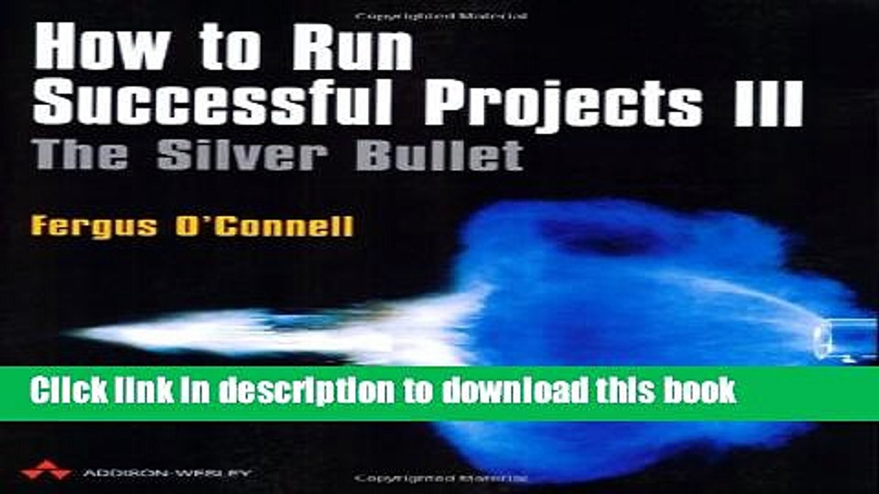 Read How to Run Successful Projects III: The Silver Bullet (3rd Edition) Ebook Free