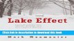 Read Books Lake Effect: Tales of Large Lakes, Arctic Winds, and Recurrent Snows ebook textbooks