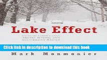 Read Books Lake Effect: Tales of Large Lakes, Arctic Winds, and Recurrent Snows ebook textbooks