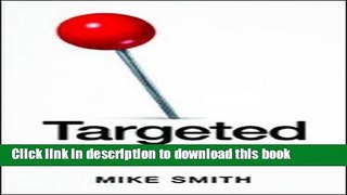 Read Targeted: How Technology Is Revolutionizing Advertising and the Way Companies Reach
