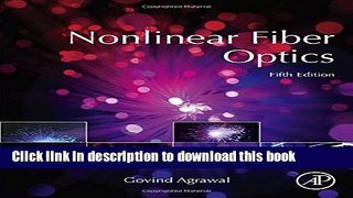 Read Nonlinear Fiber Optics, Fifth Edition (Optics and Photonics)  Ebook Free