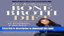 Read Dr. Kellyann s Bone Broth Diet: Lose Up to 15 Pounds, 4 Inches--and Your Wrinkles!--in Just