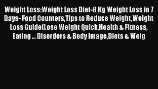Read Weight Loss:Weight Loss Diet-8 Kg Weight Loss in 7 Days- Food CountersTips to Reduce WeightWeight
