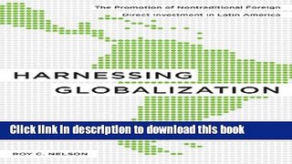 Download Harnessing Globalization: The Promotion of Nontraditional Foreign Direct Investment in