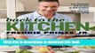 Read Back to the Kitchen: 75 Delicious, Real Recipes (  True Stories) from a Food-Obsessed Actor