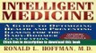 Read Intelligent Medicine : A Guide to Optimizing Health and Preventing Illness for the