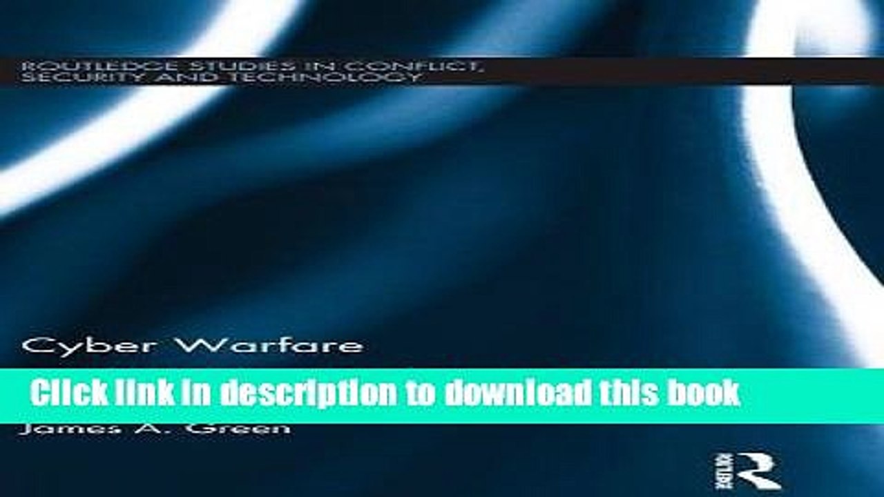 Download Cyber Warfare: A Multidisciplinary Analysis (Routledge Studies in Conflict, Security and