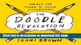 Read The Doodle Revolution: Unlock the Power to Think Differently  Ebook Free