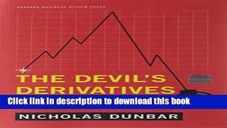 Read The Devil s Derivatives: The Untold Story of the Slick Traders and Hapless Regulators Who
