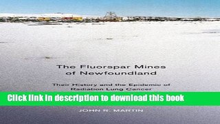 Read The Fluorspar Mines of Newfoundland: Their History and the Epidemic of Radiation Lung Cancer