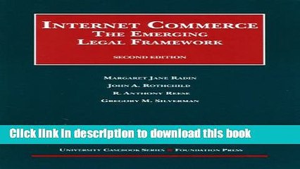Read Internet Commerce: The Emerging Legal Framework, 2d, 2011 Supplement (University Casebook: