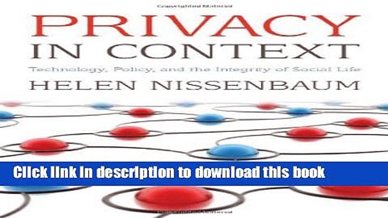 Download Privacy in Context: Technology, Policy, and the Integrity of Social Life (Stanford Law