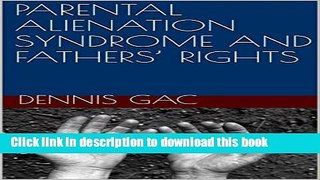 Read PARENTAL ALIENATION SYNDROME  AND FATHERS  RIGHTS  Ebook Free