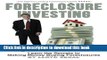 [Read PDF] Foreclosure Investing: Learn the secrets to making money buying foreclosures (Volume