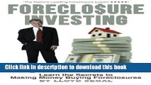 [Read PDF] Foreclosure Investing: Learn the secrets to making money buying foreclosures (Volume