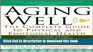 Download Aging Well: The Complete Guide to Physical and Emotional Health PDF Free