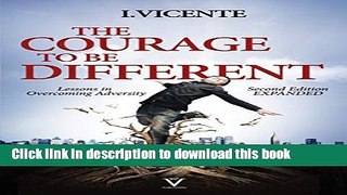 Download The Courage to Be Different: Lessons in Overcoming Adversity  PDF Free