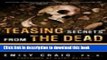 Read Teasing Secrets from the Dead: My Investigations at America s Most Infamous Crime Scenes