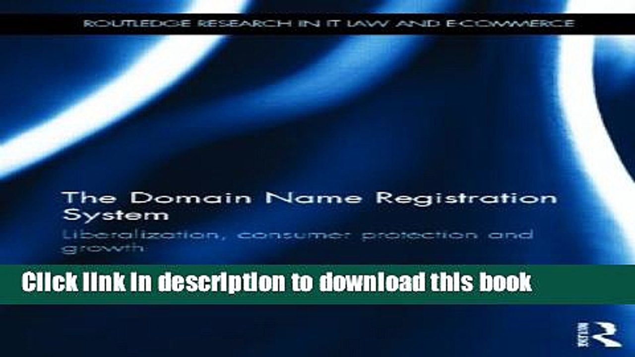 Read The Domain Name Registration System: Liberalisation, Consumer Protection and Growth