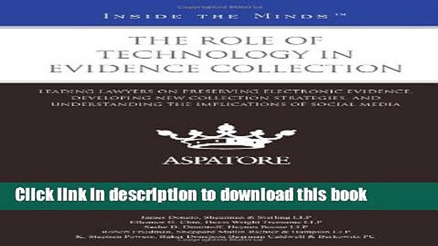 Read The Role of Technology in Evidence Collection: Leading Lawyers on Preserving Electronic