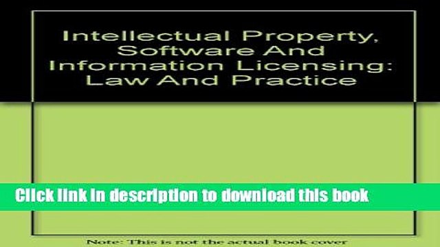 Read Intellectual Property, Software And Information Licensing: Law And Practice Ebook Free