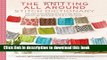 Read The Knitting All Around Stitch Dictionary: 150 new stitch patterns to knit top down, bottom