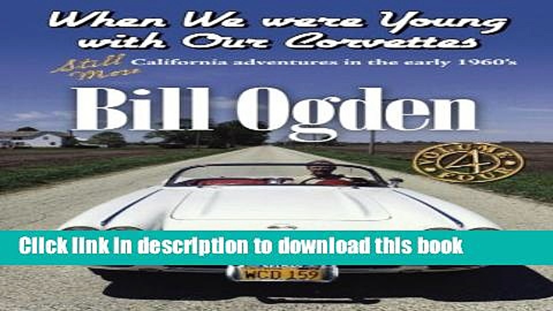⁣Download Books When We Were Young With Our Corvettes: STILL MORE California adventures in the