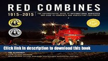 Read Red Combines 1915-2015: The Authoritative Guide to International Harvester and Case IH