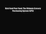 Download Rich Food Poor Food: The Ultimate Grocery Purchasing System (GPS) PDF Online