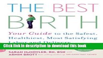 Download The Best Birth: Your Guide to the Safest, Healthiest, Most Satisfying Labor and Delivery