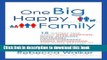 Read One Big Happy Family: 18 Writers Talk About Open Adoption, Mixed Marriage, Polyamory,