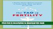 Read The Tao of Fertility: A Healing Chinese Medicine Program to Prepare Body, Mind, and Spirit
