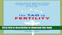 Read The Tao of Fertility: A Healing Chinese Medicine Program to Prepare Body, Mind, and Spirit