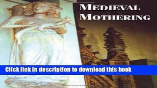 Read Medieval Mothering (New Middle Ages) Ebook Online