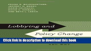 Download Lobbying and Policy Change: Who Wins, Who Loses, and Why  PDF Free