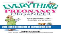 Read The Everything Pregnancy Organizer: Monthly Calendars, Charts, Checklists, and Schedules