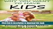 Read Why You Want to Have Kids: 55 Reasons for Having Kids, Parenting and Raising Children with a