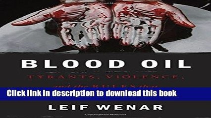 Read Blood Oil: Tyrants, Violence, and the Rules that Run the World Ebook Free