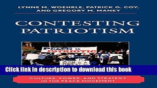 Read Contesting Patriotism: Culture, Power, and Strategy in the Peace Movement  PDF Free