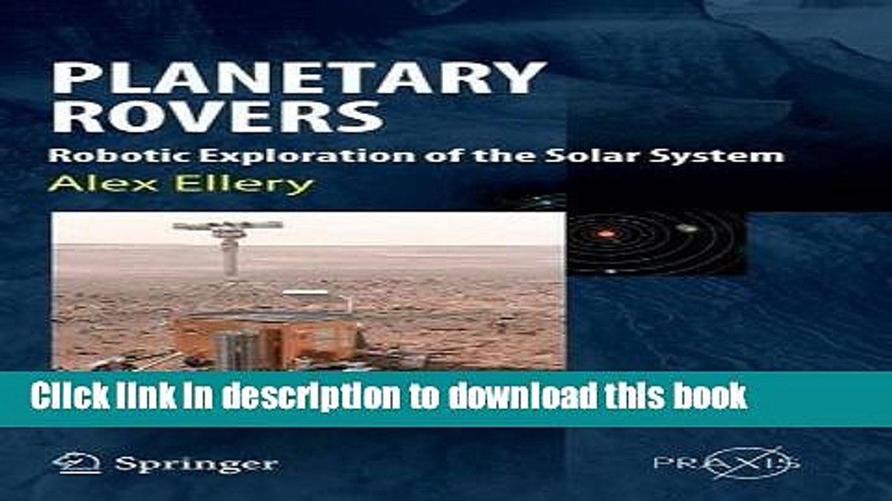 Read Planetary Rovers: Robotic Exploration of the Solar System (Springer Praxis Books)  Ebook Free
